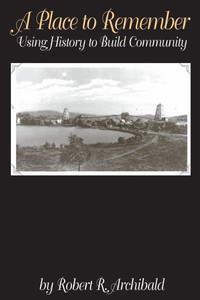 Place to Remember: Using History to Build Community