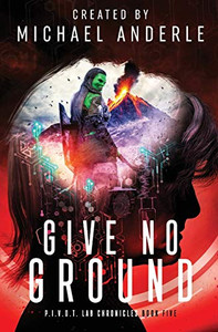 Give No Ground (P.I.V.O.T. Lab Chronicles) Give No Ground (P.I.V.O.T. Lab Chronicles)