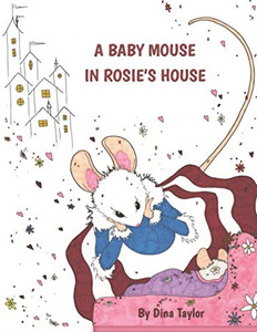 A BABY MOUSE IN ROSIE'S HOUSE (Mouses in Houses)
