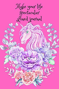 Make your life spectacular. Lined journal Make your life spectacular. Lined journal