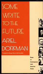 Some Write to the Future: Essays on Contemporary Latin American Fiction