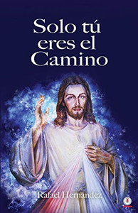 Solo t· eres el camino (Spanish Edition) Solo t· eres el camino (Spanish Edition)