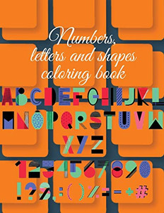 Numbers, letters and shapes coloring book