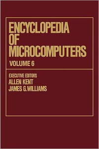 Encyclopedia of Microcomputers: Volume 6 - Electronic Dictionaries in Machine Translation to Evaluation of Software: Microsoft Word Version 4.0