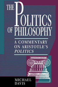 Politics of Philosophy: A Commentary on Aristotle's Politics