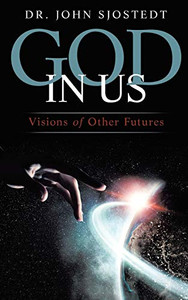 God in Us: Visions of Other Futures (New Edition) God in Us: Visions of Other Futures (New Edition)