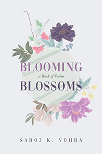 Blooming Blossoms: A Book of Poems Blooming Blossoms: A Book of Poems