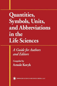 Quantities, Symbols, Units, and Abbreviations in the Life Sciences: A Guide for Authors and Editors
