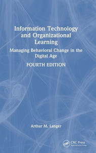 Information Technology and Organizational Learning: Managing Behavioral Change in the Digital Age