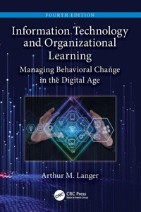 Information Technology and Organizational Learning: Managing Behavioral Change in the Digital Age