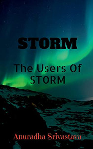 Storm: The Users Of STORM Storm: The Users Of STORM