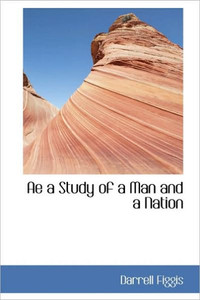 Ae a Study of a Man and a Nation