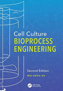 Cell Culture Bioprocess Engineering, Second Edition