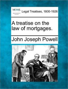 A treatise on the law of mortgages.