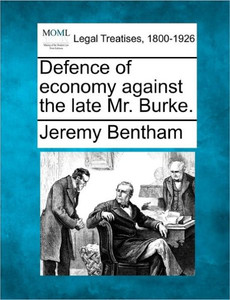 Defence of Economy Against the Late Mr. Burke.