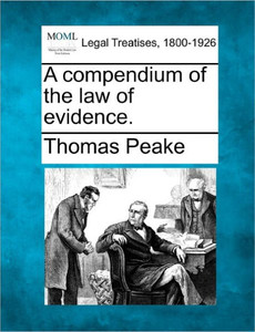 A compendium of the law of evidence.