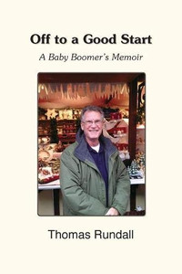 Off to a Good Start: A Baby Boomer's Memoir Off to a Good Start: A Baby Boomer's Memoir