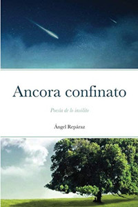 Ancora confinato: Poesía de lo insólito (Spanish Edition) Ancora confinato: Poesía de lo insólito (Spanish Edition)