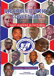 Nigerian Baptist Convention Past Leaders in Pictures Nigerian Baptist Convention Past Leaders in Pictures