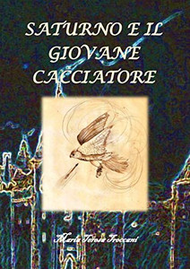 Saturno e il giovane cacciatore (Italian Edition)