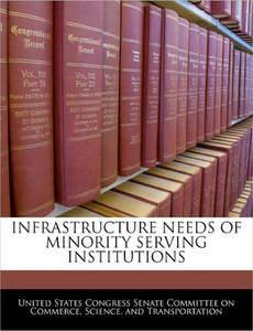Infrastructure Needs of Minority Serving Institutions
