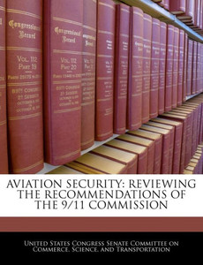 Aviation Security: Reviewing the Recommendations of the 9/11 Commission