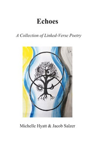 Echoes: A Collection of Linked-Verse Poetry Echoes: A Collection of Linked-Verse Poetry