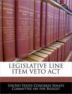 Legislative Line Item Veto ACT