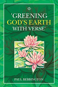 'Greening God's Earth with Verse' 'Greening God's Earth with Verse'