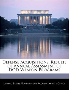 Defense Acquisitions: Results of Annual Assessment of Dod Weapon Programs