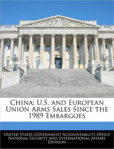China: U.S. and European Union Arms Sales Since the 1989 Embargoes