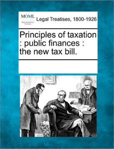 Principles of Taxation: Public Finances: The New Tax Bill.