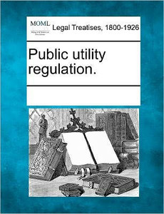 Public Utility Regulation.