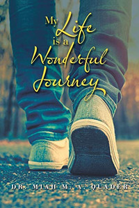 My Life Is a Wonderful Journey My Life Is a Wonderful Journey