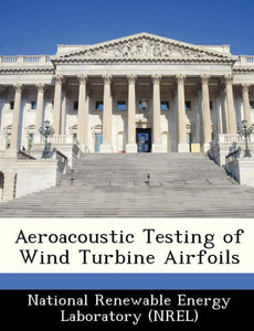 Aeroacoustic Testing of Wind Turbine Airfoils