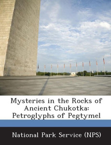 Mysteries in the Rocks of Ancient Chukotka: Petroglyphs of Pegtymel