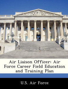 Air Liaison Officer: Air Force Career Field Education and Training Plan