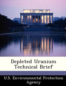 Depleted Uranium Technical Brief