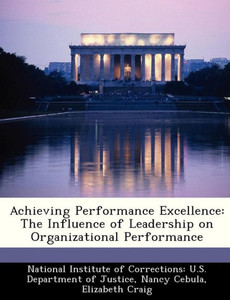 Achieving Performance Excellence: The Influence of Leadership on Organizational Performance