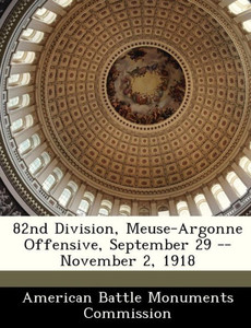 82nd Division, Meuse-Argonne Offensive, September 29 -- November 2, 1918