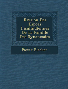 R�vision Des Esp�ces Insulindiennes De La Famille Des Synanc�o�des