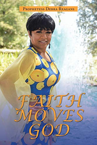 Faith Moves God Faith Moves God