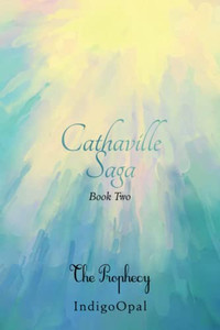 Cathaville Saga Book Two: The Prophecy Cathaville Saga Book Two: The Prophecy