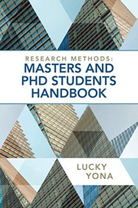 RESEARCH METHODS: MASTERS AND PHD STUDENTS HANDBOOK RESEARCH METHODS: MASTERS AND PHD STUDENTS HANDBOOK