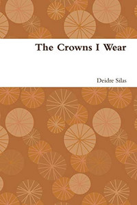 The Crowns I Wear The Crowns I Wear