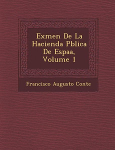 Ex�men De La Hacienda P�blica De Espa�a, Volume 1