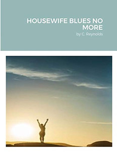 Housewife Blues No More Housewife Blues No More