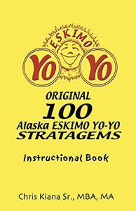 100 Alaska Yo-Yo Stratagems: Instructional Book 100 Alaska Yo-Yo Stratagems: Instructional Book