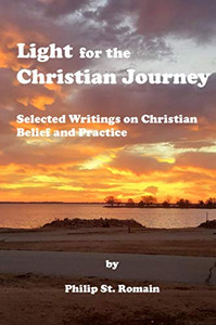 Light for the Christian Journey: Selected Writings on Christian Belief and Practice