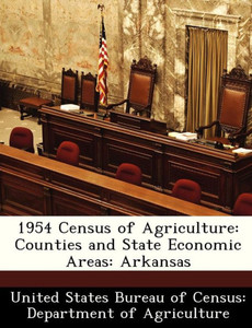 1954 Census of Agriculture: Counties and State Economic Areas: Arkansas